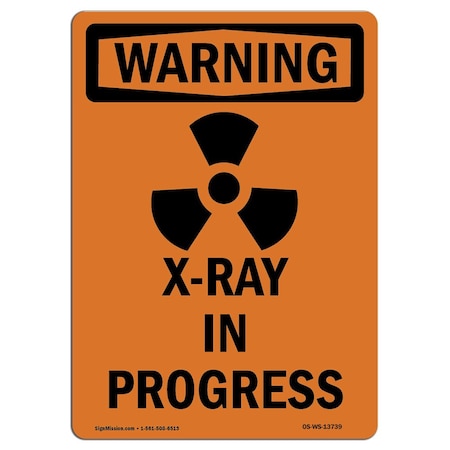 OSHA WARNING Sign, X-Ray In Progress W/ Symbol, 14in X 10in Decal